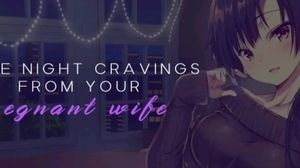 'Late Night Cravings From Your Pregnant Wife (Sound Porn) (English ASMR)'