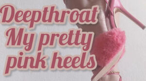 Fellate My Pretty rosy stilettos